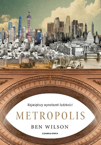 Metropolis. Najwikszy wynalazek ludzkoci Ben Wilson - okadka ebooka