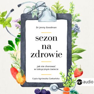 Okładka: Sezon na zdrowie. Jak nie chorować w toksycznym świecie