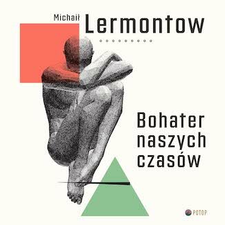 Bohater naszych czasw Michail Lermontow - okadka audiobooka MP3