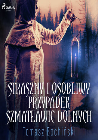 Straszny i osobliwy przypadek Szmatawic Dolnych Tomasz Bochiski - okadka audiobooks CD