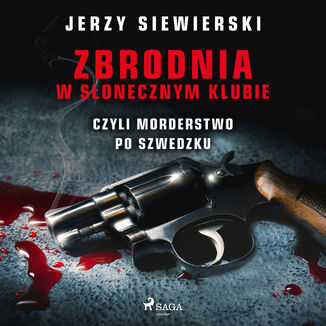 Zbrodnia w Sonecznym Klubie, czyli morderstwo po szwedzku Jerzy Siewierski - okadka audiobooka MP3