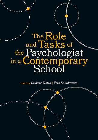 The Role and Tasks of the Psychologist in a Contemporary School Grayna Katra, Ewa Sokoowska - okadka ebooka