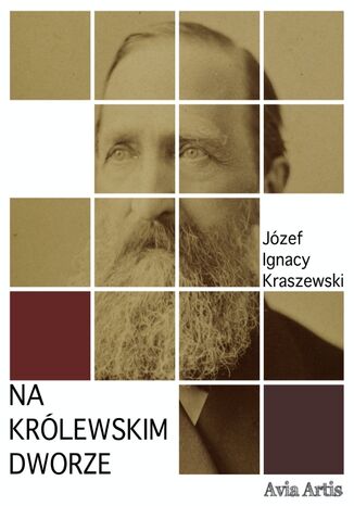 Na krlewskim dworze Jzef Ignacy Kraszewski - okadka audiobooka MP3