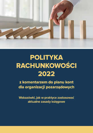 Polityka rachunkowości 2022 z komentarzem do planu kont dla organizacji pozarządowych Katarzyna Trzpioła - okładka książki