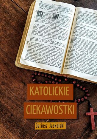 Katolickie ciekawostki Dariusz Jaskólski - okładka audiobooka MP3
