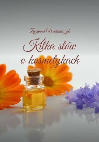 Kilka sw okosmetykach Zuzanna Wolniaczyk - okadka audiobooka MP3