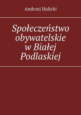 Społeczeństwo obywatelskie w Białej Podlaskiej