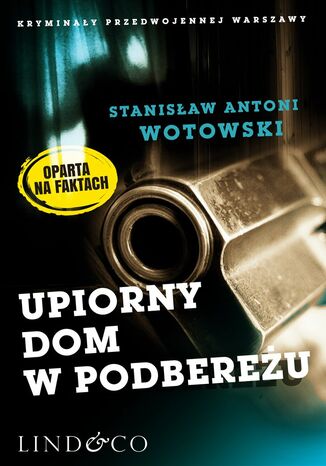 Upiorny dom w Podbereu. Kryminay przedwojennej Warszawy. Tom 4 Stanisaw Antoni Wotowski - okadka audiobooks CD