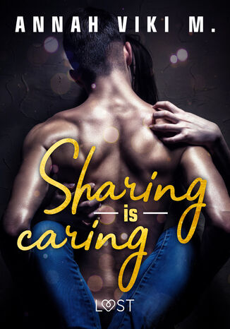 Sharing is caring  opowiadanie erotyczne Annah Viki M. - okadka ebooka