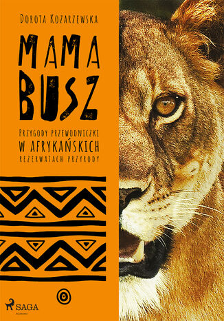 MAMA BUSZ. Przygody przewodniczki w afrykaskich rezerwatach przyrody Dorota Kozarzewska - okadka audiobooks CD
