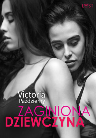 Zaginiona dziewczyna  lesbijska erotyka Victoria Pazdzierny - okadka ebooka