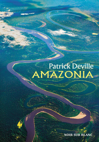 Amazonia Patrick Deville - okadka ebooka