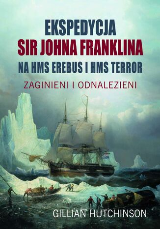 Ekspedycja Sir Johna Franklina na HMS Erebus i HMS Terror Gillian Hutchinson - okadka ebooka