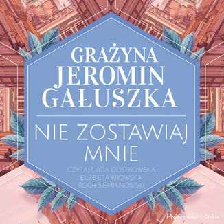 Nie zostawiaj mnie Grażyna Jeromin-Gałuszka - okładka audiobooka MP3