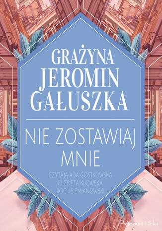 Nie zostawiaj mnie Grayna Jeromin-Gauszka - okadka audiobooks CD
