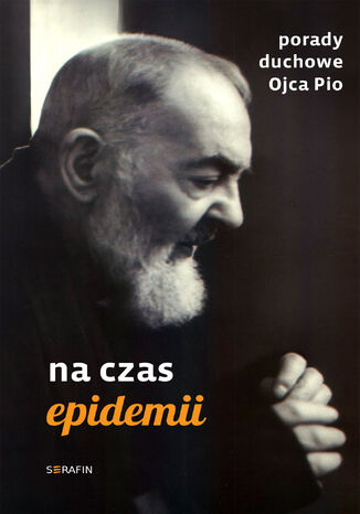 Porady duchowe Ojca Pio. Na czas epidemii Ojciec Pio - okładka ebooka