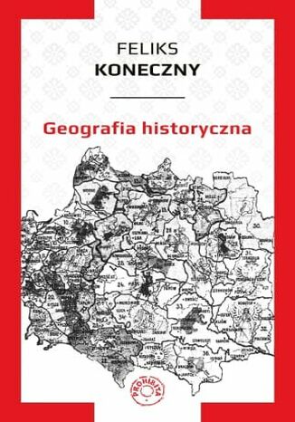 Geografia historyczna Feliks Koneczny - okadka ebooka