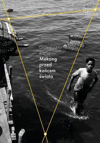 Mekong przed końcem świata Grzegorz Kapla - okładka ebooka