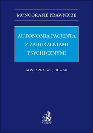 Autonomia pacjenta z zaburzeniami psychicznymi Agnieszka Wojcieszak - okadka ebooka