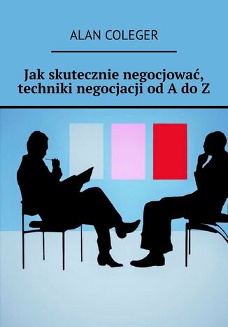 Jak skutecznie negocjować, techniki negocjacji od A do Z