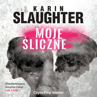 Moje śliczne Karin Slaughter - okładka audiobooka MP3