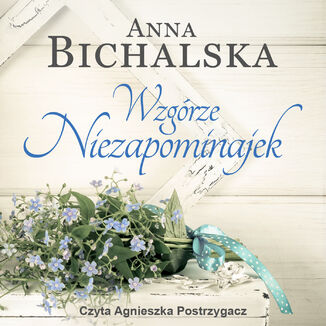 Wzgrze Niezapominajek Anna Bichalska - okadka audiobooka MP3