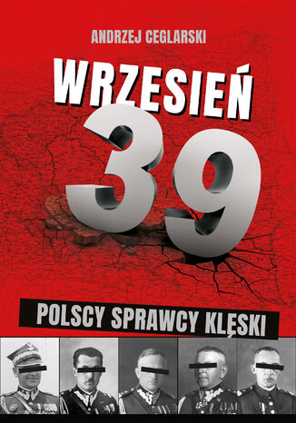 Wrzesie 1939. Sprawcy polskiej klski Andrzej Ceglarski - okadka ebooka