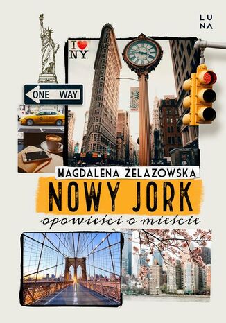 Nowy Jork. Opowieści o mieście Magdalena Żelazowska - okładka ebooka
