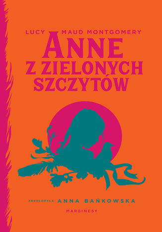 Anne z Zielonych Szczytów. (Ania z Zielonego Wzgórza - nowe tłumaczenie)