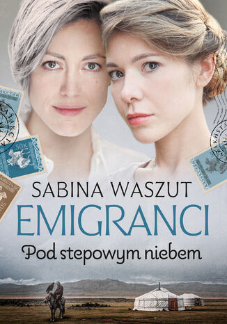 Emigranci (Tom 3). Pod stepowym niebem Sabina Waszut - okadka audiobooks CD