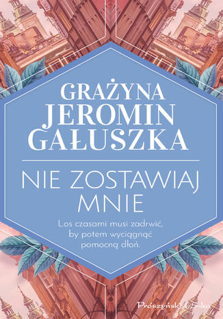 Nie zostawiaj mnie Grażyna Jeromin-Gałuszka - okładka ebooka