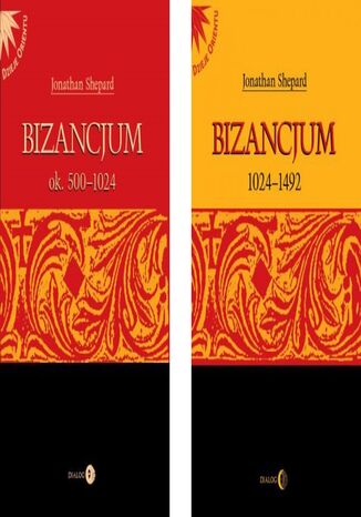 CESARSTWO BIZANTYJSKIE Pakiet 2 książek - Bizancjum ok. 500-1024, Bizancjum 1024-1492 Jonathan Shepard - okładka książki