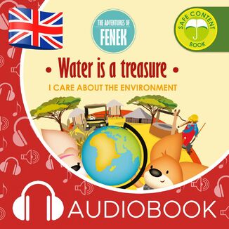 The Adventures of Fenek. Water is a treasure Mgr Magdalena Gruca - okadka audiobooka MP3