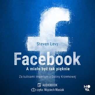 Facebook. A miao by tak piknie Steven Levy - okadka audiobooka MP3