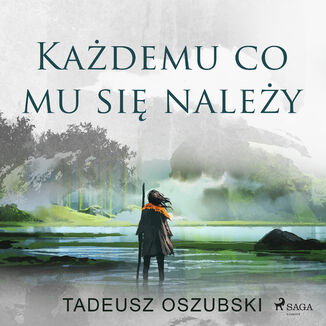 Kademu, co mu si naley Tadeusz Oszubski - okadka audiobooka MP3