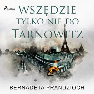 Wszdzie, tylko nie do Tarnowitz Bernadeta Prandzioch - okadka audiobooka MP3