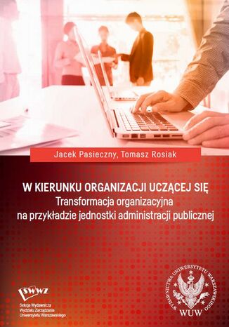 W kierunku organizacji uczcej si Jacek Pasieczny, Tomasz Rosiak - okadka ksiki