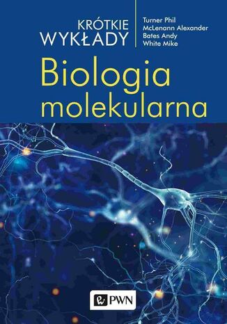 Krtkie wykady. Biologia molekularna Andy Bates, Phil Turner, Mike White, Alexander Mclenann - okadka audiobooks CD