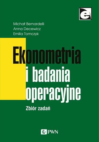 Ekonometria i badania operacyjne Micha Bernardelli, Anna Decewicz, Emilia Tomczyk - okadka audiobooka MP3