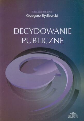 Decydowanie publiczne Grzegorz Rydlewski - okadka ebooka
