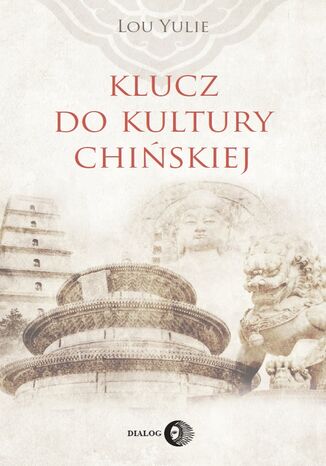Klucz do kultury chińskiej Lou Yulie - okładka książki