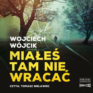 Miałeś tam nie wracać Wojciech Wójcik - okładka audiobooka MP3