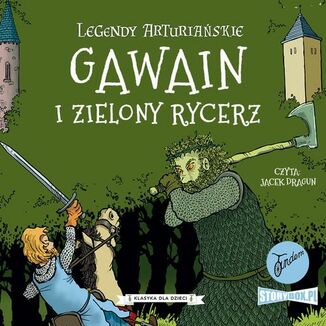 Legendy arturiaskie. Tom 5. Gawain i Zielony Rycerz Autor nieznany - okadka audiobooka MP3