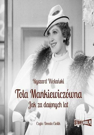 Tola Mankiewiczwna. Jak za dawnych lat Ryszard Wolaski - okadka audiobooks CD