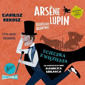 Arsene Lupin  dentelmen wamywacz. Tom 3. Ucieczka z wizienia Dariusz Rekosz, Maurice Leblanc - okadka audiobooka MP3