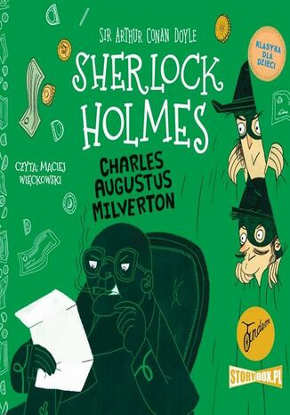 Klasyka dla dzieci. Sherlock Holmes. Tom 15. Charles Augustus Milverton Arthur Conan Doyle - okadka audiobooks CD