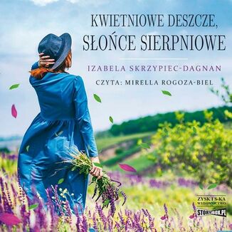 Kwietniowe deszcze, soce sierpniowe Izabela Skrzypiec-Dagnan - okadka audiobooka MP3
