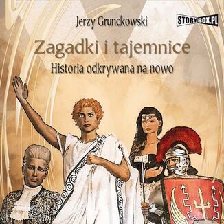 Zagadki i tajemnice. Historia odkrywana na nowo Jerzy Grundkowski - okadka audiobooka MP3