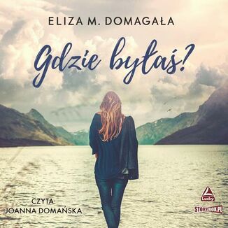Gdzie bya? Eliza M. Domagaa - okadka audiobooka MP3