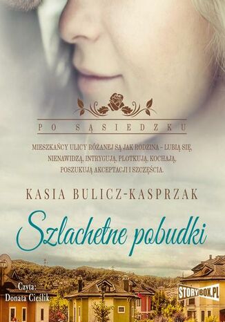 Po sąsiedzku. Tom 2. Szlachetne pobudki Kasia Bulicz-Kasprzak - okładka audiobooks CD